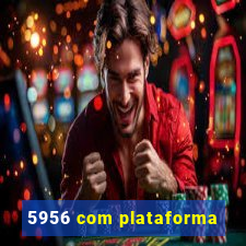 5956 com plataforma